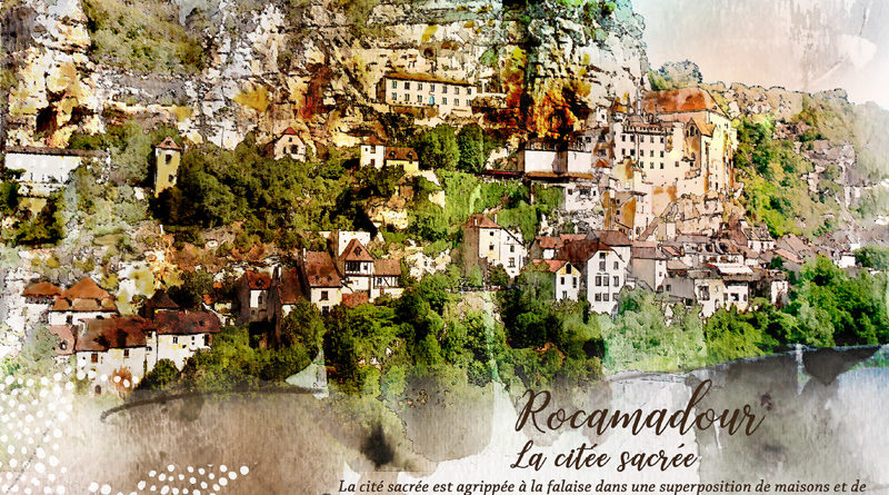 Rocamadour, la citée sacrée